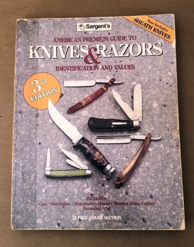 Sargent's "Knives & Razors Identification and Value Guide 3rd Edition"