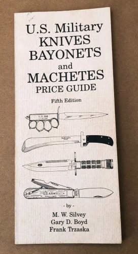U.S. Military Knives Bayonets & Machetes Price Guide Fifth Edition
