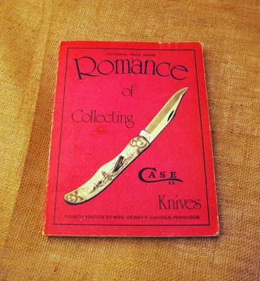 Romance of Collecting Case XX Knives by Mrs. Dewey P. (Lavona) Ferguson
