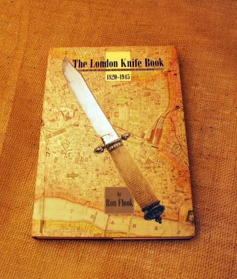The London Knife Book 1820-1945 by Ron Flook,
