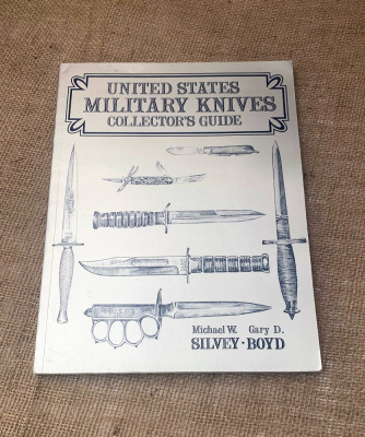 Silvey & Boyd United States Military Knives Collectors Guide