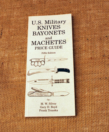 U.S. Military Knives, Bayonets and Machetes Price Guide, Fifth Edition
