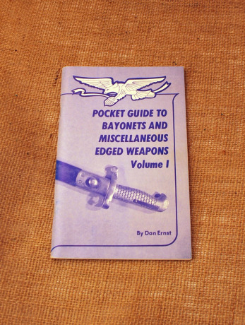 Pocket Guide to Bayonets and Miscellaneous Edged Wepons Volume I