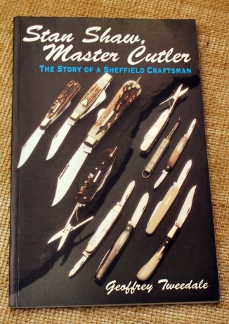 Stan Shaw, Master Cutler "The Story of a Sheffield Craftsman"