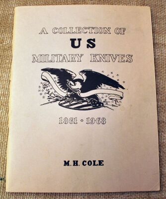 Early M. H. Cole "A Collection of U. S. Military Knives." Military knife research was created by Cole books.