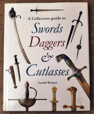 A Collectors Guide to Swords, Daggers & Cutlasses